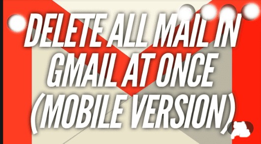 How to delete all Gmail emails at once on Mobile (Android/iOS)