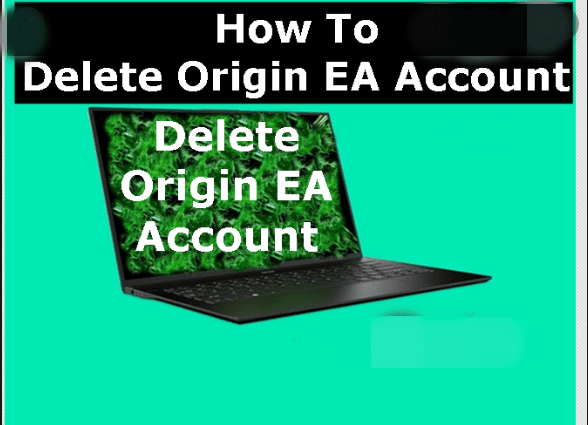 How to delete your EA Origin Account
