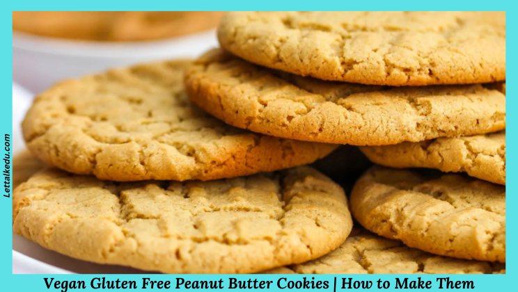 Vegan Gluten Free Peanut Butter Cookies | How to Make Them